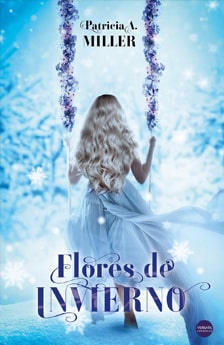 Flores de invierno. Un libro de novela romántica de Patricia A. Miller