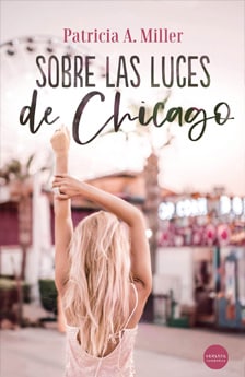 Sobre las luces de Chicago. Un libro de novela romántica de Patricia A. Miller
